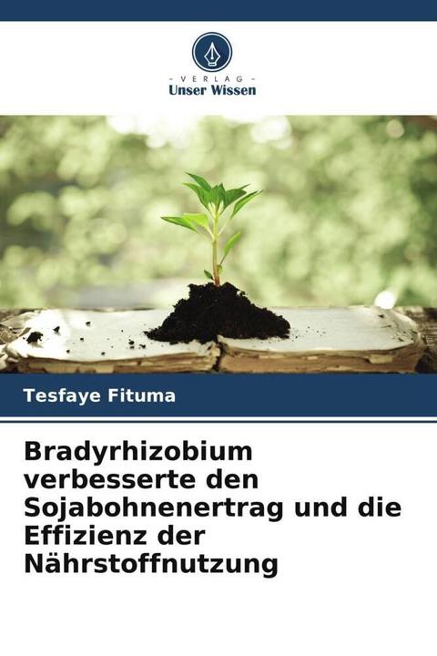 Produktbild Bradyrhizobium verbesserte den Sojabohnenertrag und die Effizienz der Nährstoffnutzung (Tesfaye Fituma, 2023)