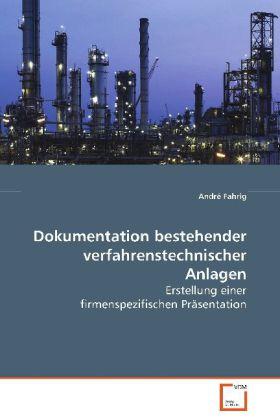 Actual product image Dokumentation bestehender verfahrenstechnischer Anlagen (German, André Fahrig, 2008)