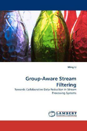 Produktbild Group-Aware Stream Filtering (Ming Li, 2009)