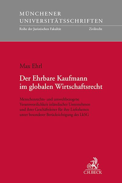 Actual product image Der Ehrbare Kaufmann im globalen Wirtschaftsrecht (German, Max Ehrl)