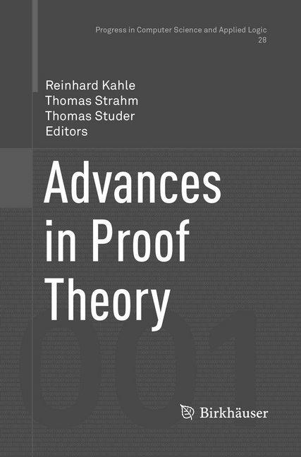Produktbild Advances in Proof Theory (Niederländisch, Reinhard Kahle, Thomas Studer, Thomas Strahm, 2018)