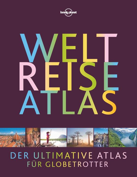 Bildband Weltreiseatlas (Deutsch, Lonely Planet, 2019)
