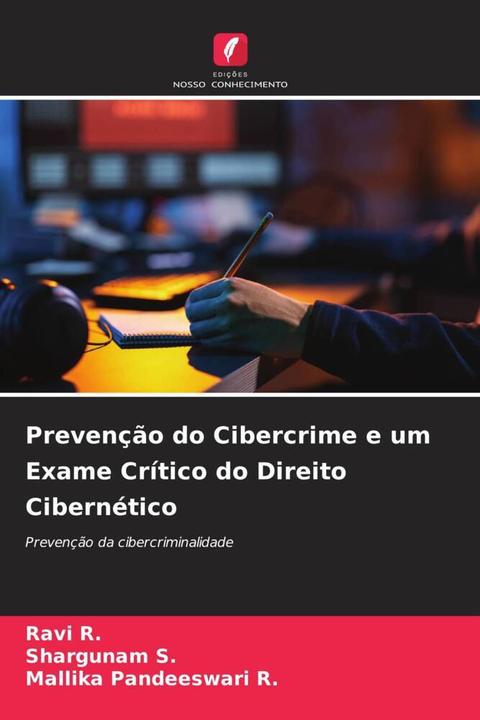 Produktbild Prevenção do Cibercrime e um Exame Crítico do Direito Cibernético (Mallika Pandeeswari R., Ravi R., Shargunam S., 2022)