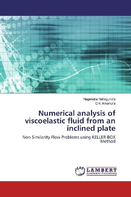 Produktbild Numerical analysis of viscoelastic fluid from an inclined plate (Deutsch, CH. Amanulla, Nagendra Nallagundla, 2017)