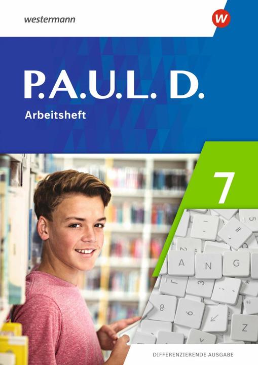 Actual product image P.A.U.L.D. (Paul) 7. Arbeitsheft. Differenzierende Ausgabe (German, Lisa Anna Zindler, Martin Zurwehme, Anne Gasch-Sigge, Annika Bartsch, Sebastian Schulz, 2023)
