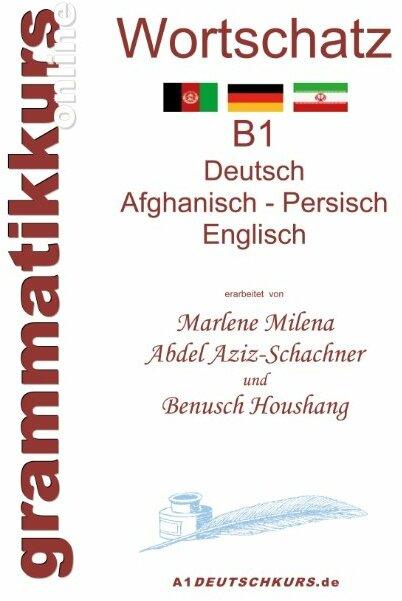 Produktbild Wörterbuch Deutsch - Afghanisch - Persisch - Englisch B1 (Deutsch, Benusch Houshang, Marlene Milena Abdel Aziz-Schachner, 2013)