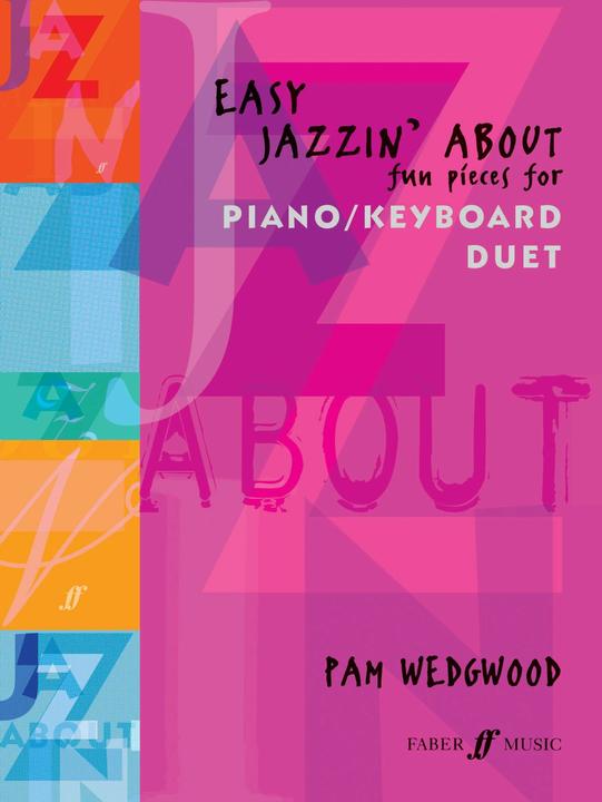 Easy Jazzin' about -- Fun Pieces for Piano / Keyboard Duet (English, Pam Wedgwood, 2003)