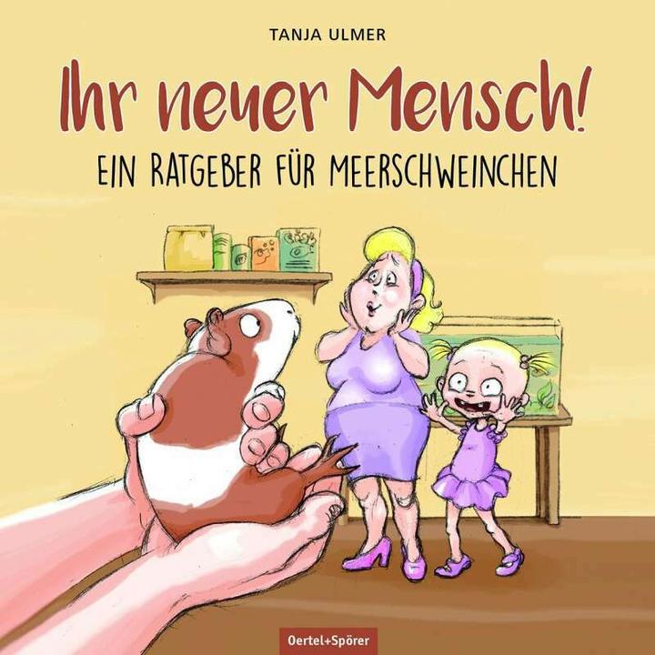 Actual product image Ihr neuer Mensch! Ein Ratgeber für Meerschweinchen (German, Tanja Ulmer, 2019)