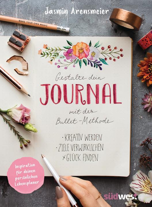 Produktbild Gestalte dein Journal mit der Bullet-Methode (Deutsch, Jasmin Arensmeier, 2018)