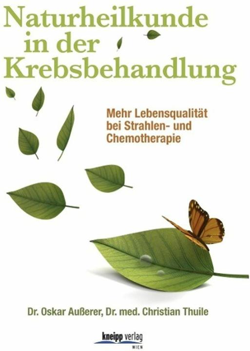 Produktbild Naturheilkunde in der Krebsbehandlung (Deutsch, Christian Thuile, Oskar Ausserer, 2015)