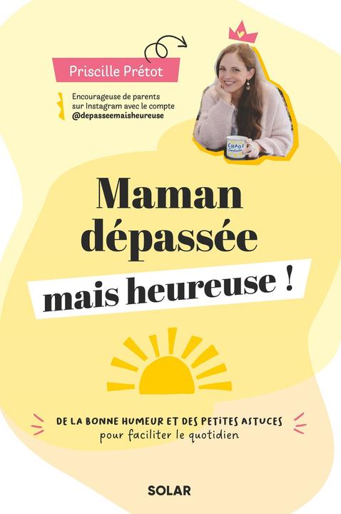 Image du produit Solar Maman dépassée mais heureuse! (Français, Prétot Priscille, 2024)