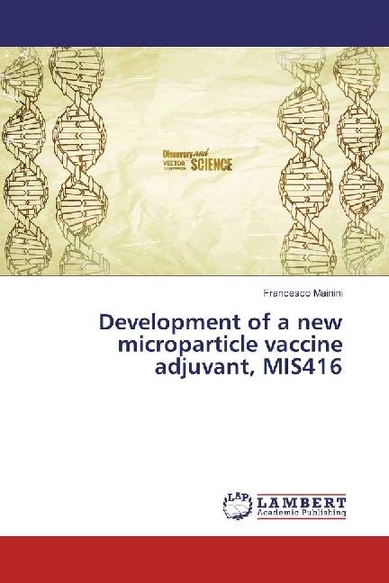 Produktbild Development of a new microparticle vaccine adjuvant, MIS416 (Francesco Mainini, 2016)