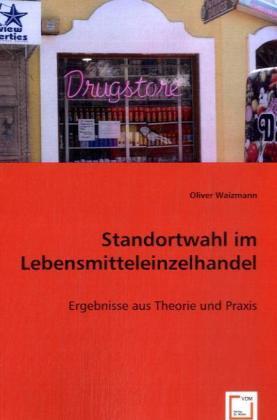 Produktbild Standortwahl im Lebensmitteleinzelhandel (Oliver Waizmann, 2010)