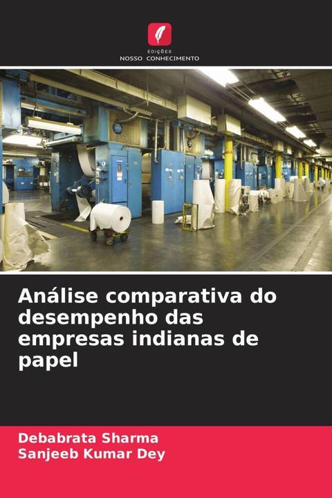 Immagine prodotto Análise comparativa do desempenho das empresas indianas de papel (Sanjeeb Kumar Dey, Debabrata Sharma, 2024)