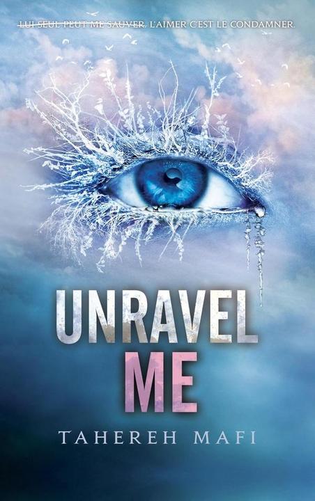 Produktbild Unravel me (Französisch, Mafi Tahereh, 2024)