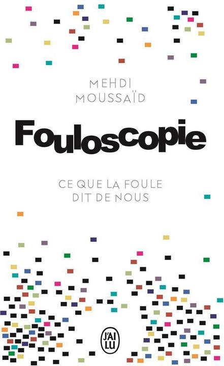 Actual product image Fouloscopie : ce que dit la foule de nous : document (French, Moussaid Mehdi, 2021)