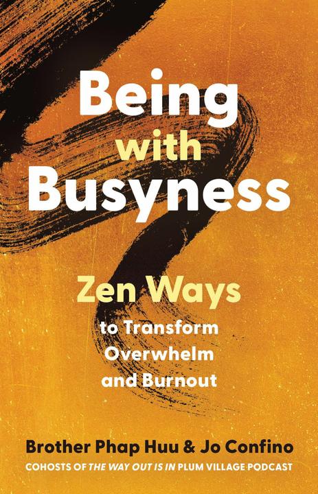 Produktbild Being with Busyness (Englisch, Brother Phap Huu, Jo Confino, 2024)