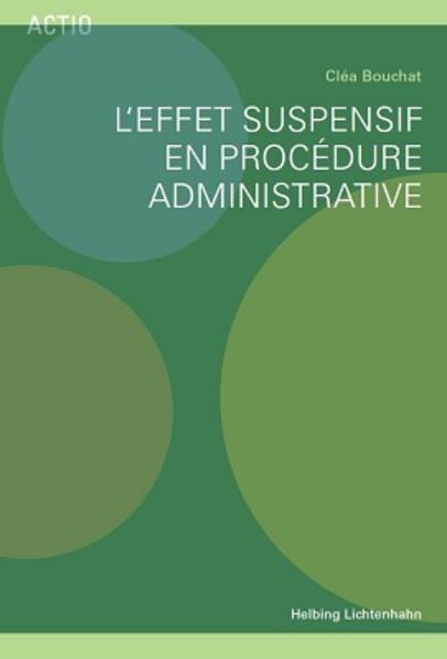 Produktbild L'effet suspensif en procédure administrative (Französisch, Cléa Bouchat, 2014)