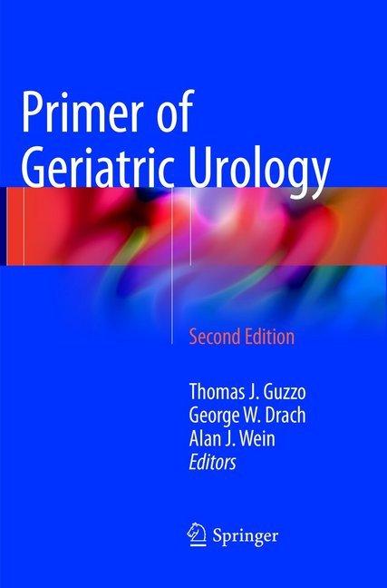 Energy Label Primer of Geriatric Urology (Alan J. Wein, George W. Drach, Thomas J. Guzzo, 2018)