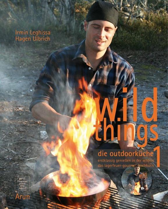 Produktbild Wild Things. Die Outdoorküche 01 (Deutsch, Irmin Leghissa, Björn Ulbrich, Hagen Ulbrich, Ronny Scheiding, 2012)