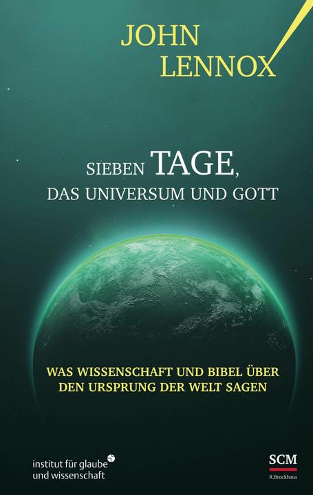 Produktbild Sieben Tage, das Universum und Gott (Ernst Neumann, John Lennox, Deutsch)