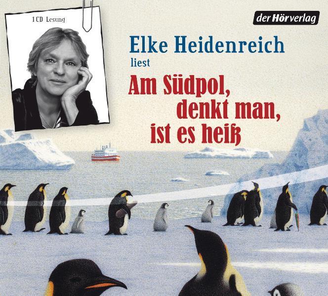 Produktbild Am Südpol, denkt man, ist es heiss (Hayo Stahl, Elke Heidenreich, Deutsch)