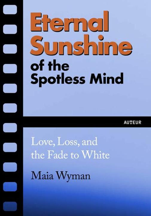 Actual product image Eternal Sunshine of the Spotless Mind (English, Maia Wyman, 2025)