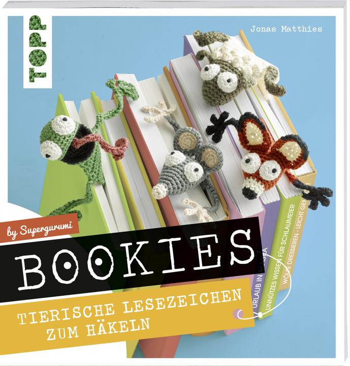 Bookies. Tierische Lesezeichen zum Häkeln by Supergurumi (German, Jonas Matthies, 2018)