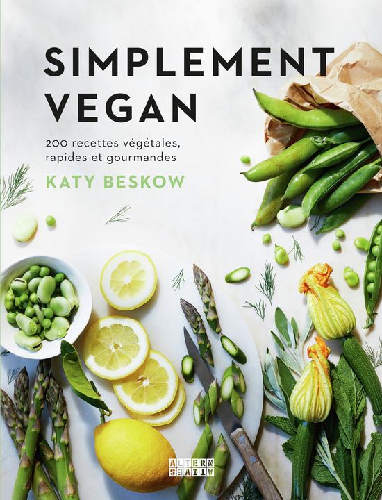 Produktbild Simplement vegan : 200 recettes végétales, rapides et gourmandes (Französisch, Beskow Katy, 2021)