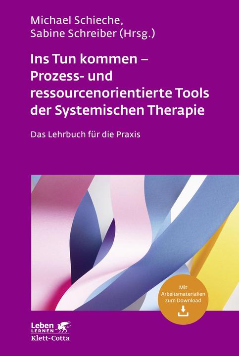 Produktbild Ins Tun kommen - Prozess- und ressourcenorientierte Tools der Systemischen Therapie (Deutsch, Sabine Schreiber, Michael Schieche, 2020)