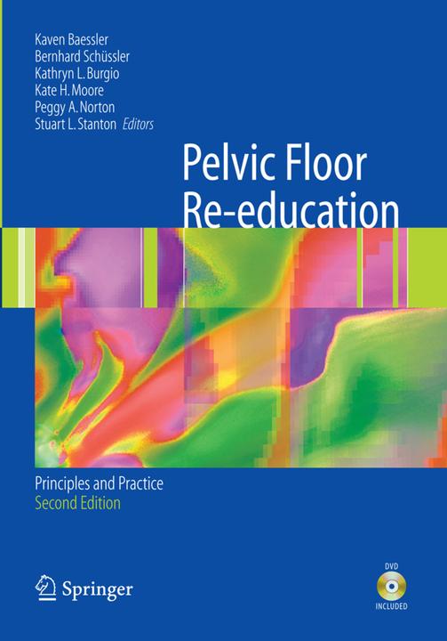 Produktbild Pelvic Floor Re-education, w. DVD-ROM (Englisch, Kate Moore, Stuart L. Stanton, Kaven Baessler, Kathryn L. Burgio, Bernhard Schüssler, 2008)