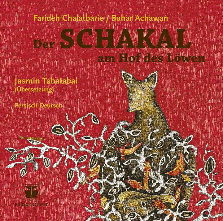 Produktbild Der Schakal am Hof des Löwen (Persisch-Deutsch) (Deutsch, Persisch, Farideh Chalatbarie, Jasmin Tabatabai, Bahar Achawan, 2024)