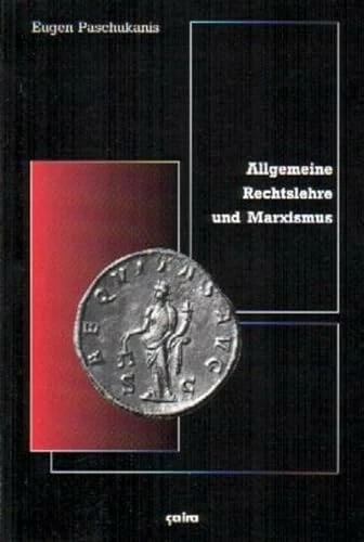 Allgemeine Rechtslehre und Marxismus (Deutsch, Tanja Walloschke, Alex Gruber, Edith Hajós, Eugen Paschukanis, 2003)