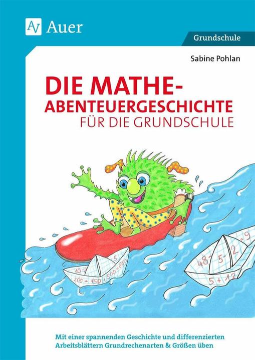 Produktbild Die Mathe-Abenteuergeschichte für die Grundschule (Deutsch, Sabine Pohlan, 2017)