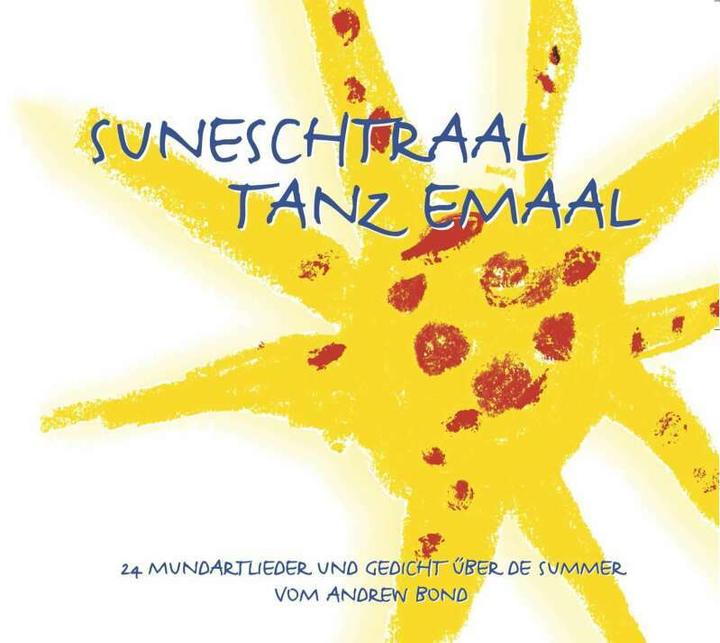Suneschtraal tanz emaal. CD (Andrew Bond, Svizzero-tedesco)