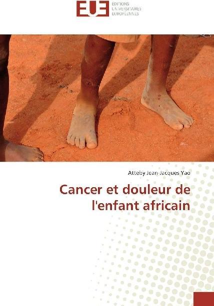 Produktbild Cancer et douleur de l'enfant africain (Atteby Jean-Jacques Yao, 2017)