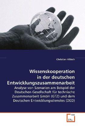 Produktbild Wissenskooperation in der deutschenEntwicklungszusammenarbeit (Deutsch, Christian Hilbich, 2008)
