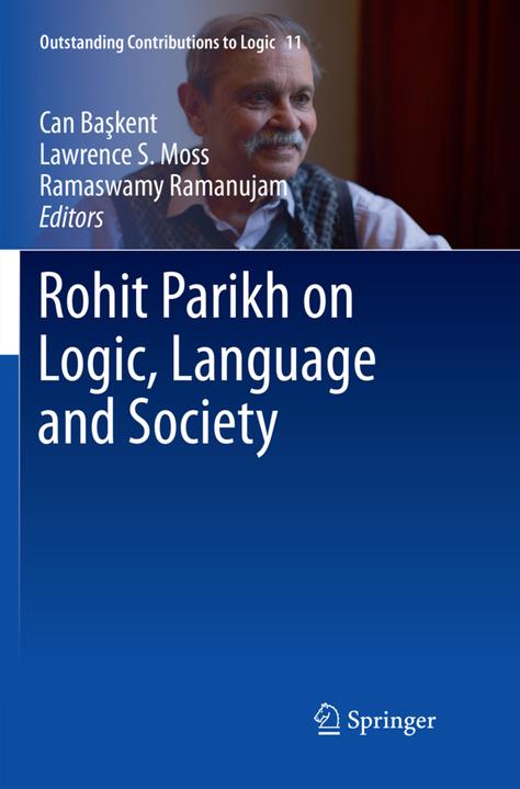 Actual product image Rohit Parikh on Logic, Language and Society (Lawrence S. Moss, Ramaswamy Ramanujam, Can Baskent, 2018)