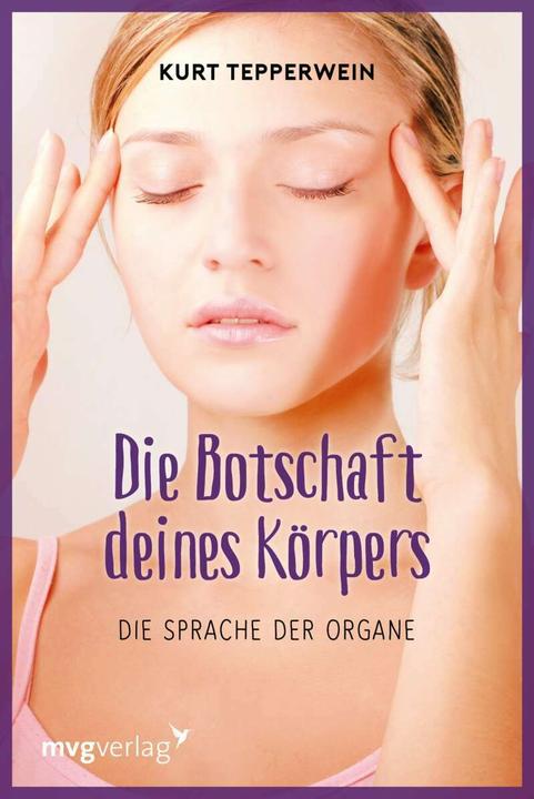 Produktbild Die Botschaft Deines Körpers (Deutsch, Kurt Tepperwein, 2011)