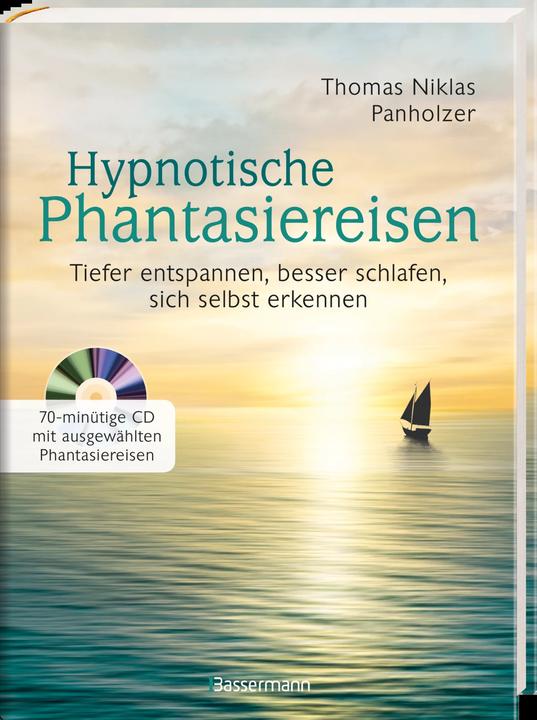 Produktbild Hypnotische Phantasiereisen + 70-minütige Meditations-CD. Echte Hilfe gegen psychische Belastungen (Deutsch, Thomas Niklas Panholzer, 2019)