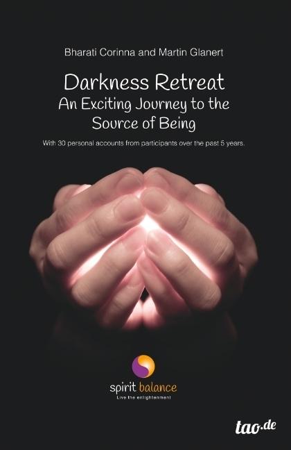 Produktbild Darkness Retreat - An Exciting Journey to the Source of Being (Bharati Corinna Glanert, 2018)