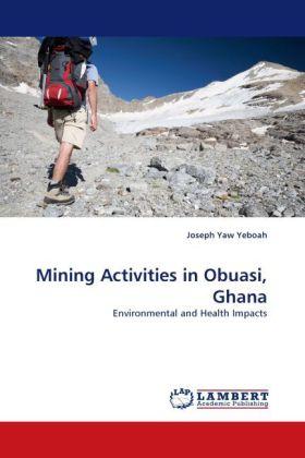 Actual product image Mining Activities in Obuasi, Ghana (Joseph Yaw Yeboah, 2011)