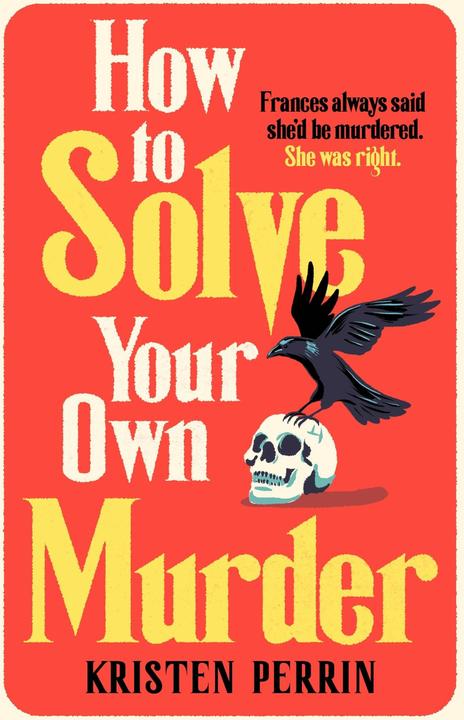 Image du produit How To Solve Your Own Murder (Anglais, Kristen Perrin, 2024)