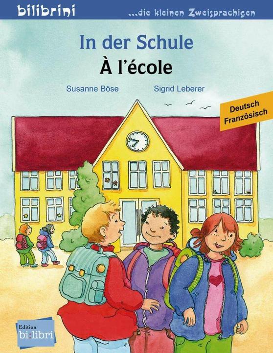 Produktbild In der Schule. Á l'école. Kinderbuch Deutsch-Französisch (Deutsch, Französisch, Susanne Böse, Sigrid Leberer, 2017)