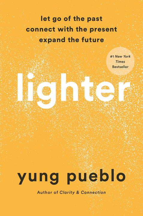 Produktbild Lighter: Let Go of the Past, Connect with the Present, and Expand the Future (Englisch, Yung Pueblo, 2022)
