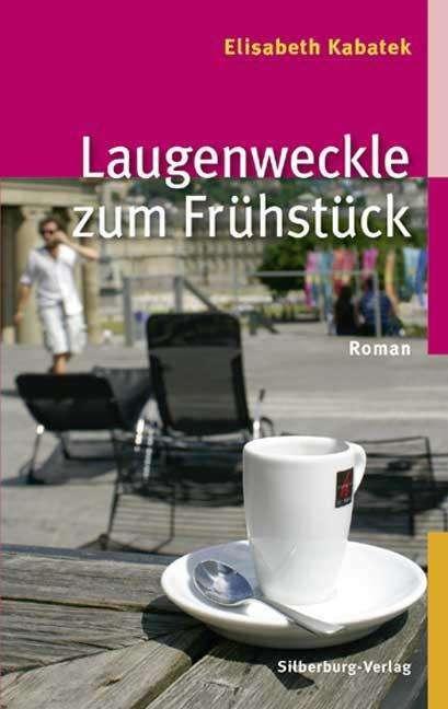 Produktbild Kabatek,E.:Laugenweckle zum Frühstück (Deutsch, Elisabeth Kabatek, 2018)