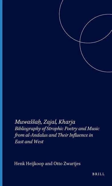 Immagine prodotto Muwassa&#7717-, Zajal, Kharja: Bibliography of Strophic Poetry and Music from Al-Andalus and Th (Inglese, Henk Heijkoop, Otto Zwartjes, 2004)