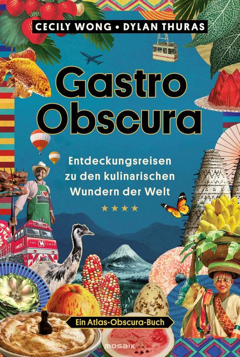Produktbild Gastro Obscura (Deutsch, Dylan Thuras, Cecily Wong, 2022)