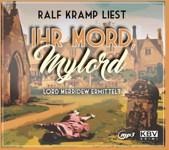 Produktbild Kramp:Ihr Mord, Mylord (Deutsch, Ralf Kramp, 2022)