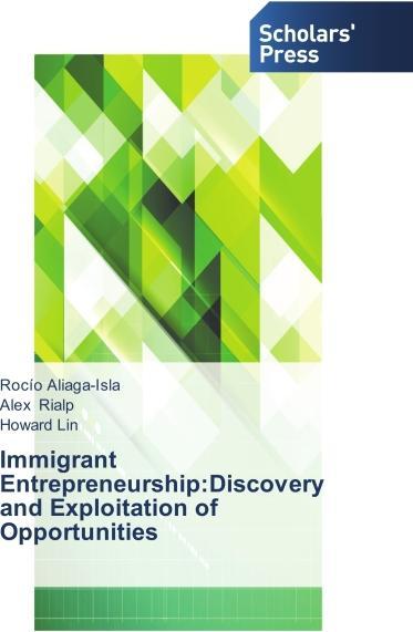 Produktbild Immigrant Entrepreneurship:Discovery and Exploitation of Opportunities (Deutsch, Alex Rialp, Howard Lin, Rocío Aliaga-Isla, 2014)
